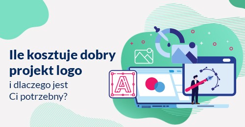 Ile kosztuje dobry projekt logo i dlaczego jest Ci potrzebny?