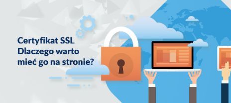 Certyfikat SSL — dlaczego warto mieć go na stronie? 